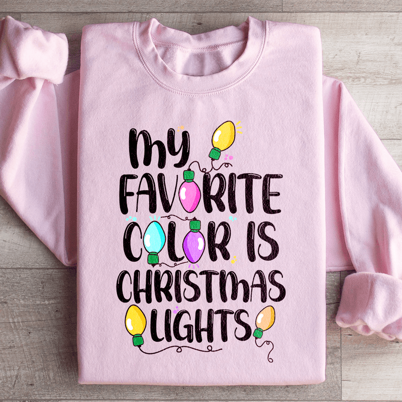 Sweat de Noël « My Favorite Color Is Christmas Lights »