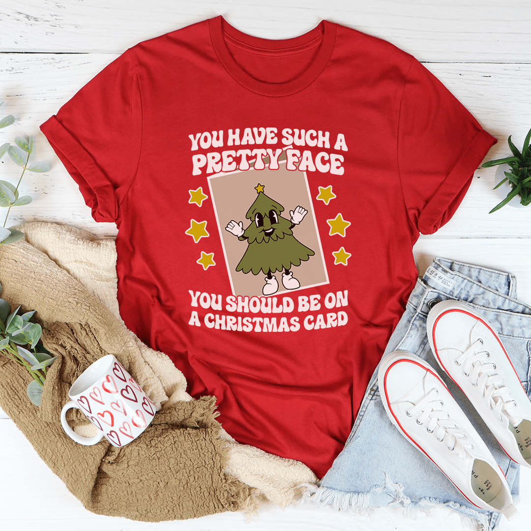 T-shirt de Noël « You Have Such A Pretty Face You Should Be On A Christmas Card » — photo 1